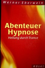 ABENTEUER HYPNOSE - Werner Eberwein