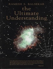 The Ultimate Understanding. Balsekar, Ramesh S.: