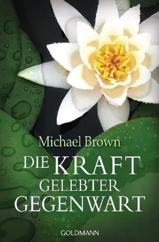 Die kraft gelebter gegenwart - gegenwart, |