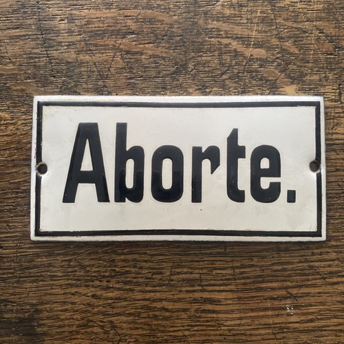 Emailleschild aborte - emailleschild, „aborte.“
