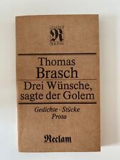 Thomas Brasch. Drei Wünsche, sagte der Golem. Gedichte Stücke Prosa. Reclam,1990