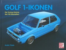 Thiele: Golf 1-Ikonen, die Tuning Historie des VW Bestsellers Buch/Technik/Tuner