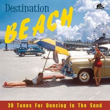 Destination Beach - 30 Tunes For Dancing In The Sand [CD]