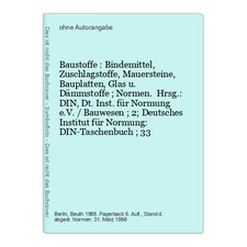 Baustoffe : Bindemittel, Zuschlagstoffe, Mauersteine, Bauplatten, Glas u. Dämmst