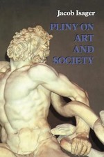 Pliny on Art and Society The