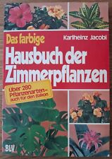Karlheinz Jacobi: Das große Hausbuch der Zimmerpflanzen. 280 Arten / 172 Fotos