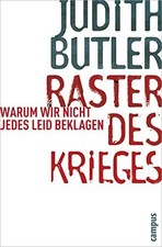 Raster des Krieges: Warum wir nicht jedes Leid beklagen Buch Campus Verlag