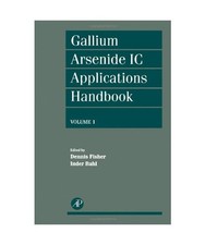 Gallium Arsenide Ic Applications Handbook, Fisher, Dennis G.