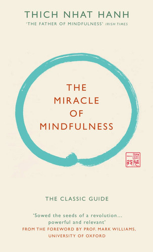 The miracle mindfulness - miracle, of