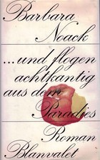 Und flogen achtkantig aus dem Paradies - Barbara Noack - Buch >>> Rabatt möglich