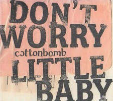 CD Cottonbomb Dont Worry