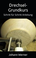 Drechsel-Grundkurs