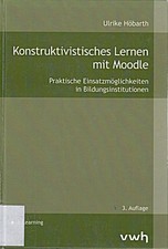 Konstruktivistisches Lernen mit Moodle: Praktische Einsatzmöglic