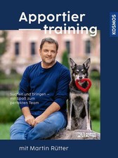 Martin Rütter / Apportiertraining mit Martin Rütter: Suchen und bringen – mi ...