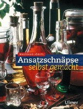 Ansatzschnäpse selbstgemacht