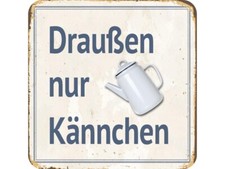 Draußen nur kännchen - draußen,