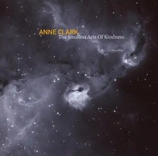Anne Clark - The Smallest Acts