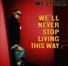 Well Never Stop Living This Way von Westbam | CD | Zustand sehr gut
