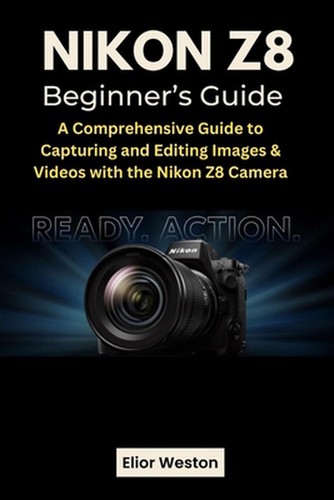 Nikon beginner guide a - z8, guide: