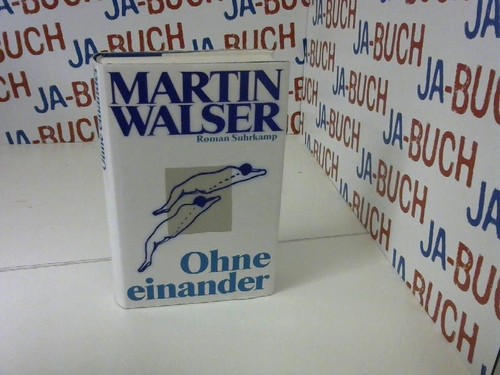 Ohne einander roman walser - ohne, einander: