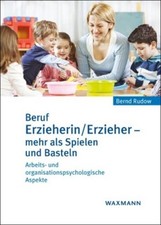 Bernd Rudow Beruf Erzieherin/Erzieher - mehr als Spielen und Basteln