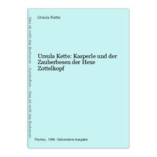 Ursula Kette: Kasperle und der Zauberbesen der Hexe Zottelkopf Kette, Ursula:
