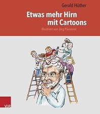 Etwas mehr Hirn mit Cartoons von Hüther, Gerald | Buch | Zustand sehr gut
