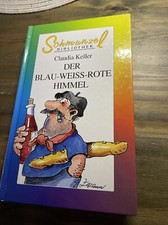 Schmunzel-Bibliothek:Der Blau-Weiss-Rote Himmel von Claudia Keller