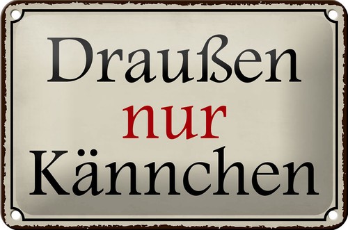 Blechschild spruch 18x12 - blechschild,