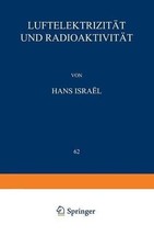 Lufttelektrizitat und Radioaktivität - 9783642947162