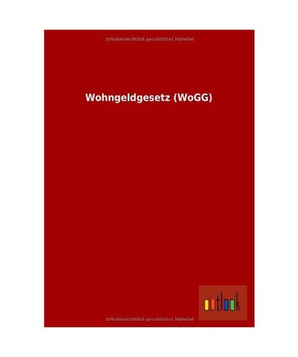 Wohngeldgesetz wogg - wohngeldgesetz, [wogg]