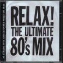 Relax the ultimate 80s mix - mix, von