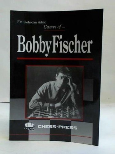 Games bobby fischer - of...,