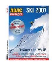 ADAC reisemagazin. SKI 2007: Träume in Weiß. Mit DVD "Spirit of ski"