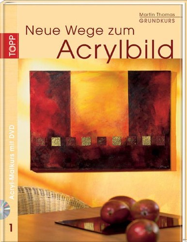 Neue wege zum acrylbild - wege,