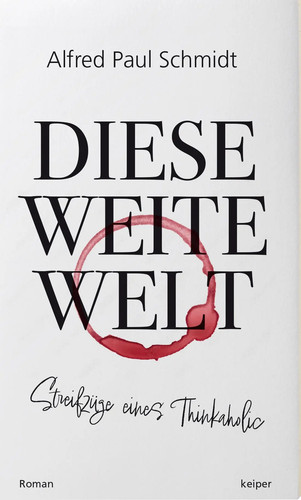 Diese weite welt streifzüge - welt, |
