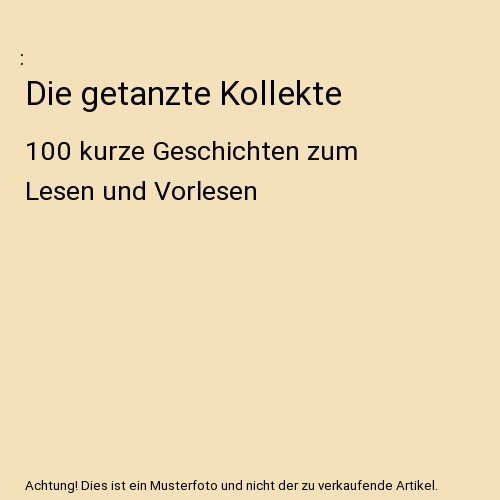 Die getanzte kollekte 100 - die, kollekte: