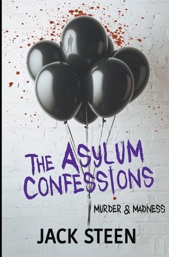 The asylum confessions - the, murder