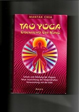 Mantak Chia, Tao-Yoga - Eisenhemd Chi Kung - Schutz und Stärkung der Organe ; ne