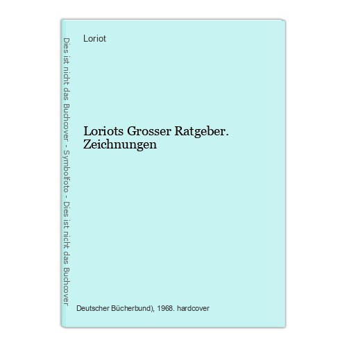 Loriots grosser ratgeber - loriots,