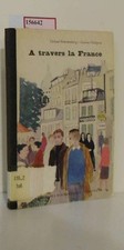 A travers la France. Fransk fortsättningsbok för skolor och sjavstudium. Krucken