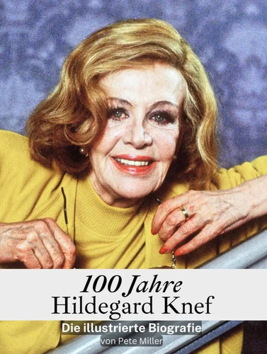 100 jahre hildegard knef - jahre,