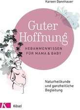 Guter Hoffnung - Hebammenwissen für Mama und Baby