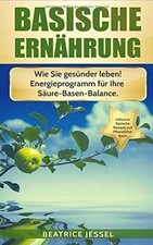 BASISCHE ERNÄHRUNG: Wie Sie gesünder leben! Energieprogr... | Buch | Zustand gut
