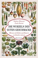 Die Wurzeln des guten Geschmacks Stefano Mancuso