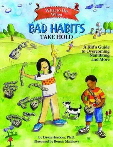 What when bad habits - do,