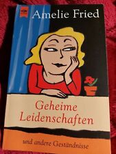 Amelie Fried, Geheime Leidenschaften und andere Geständnisse. Heyne TB 2001