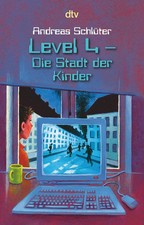 Level 4. Die Stadt der Kinder | Ein Computerkrimi aus der Level-4-Serie | Buch
