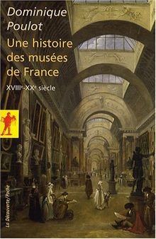 Une histoire des musées - , de