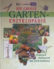 Die grosse Garten-Enzyklopädie - Praktisch. Umfassend mit 3319 Farbfotos